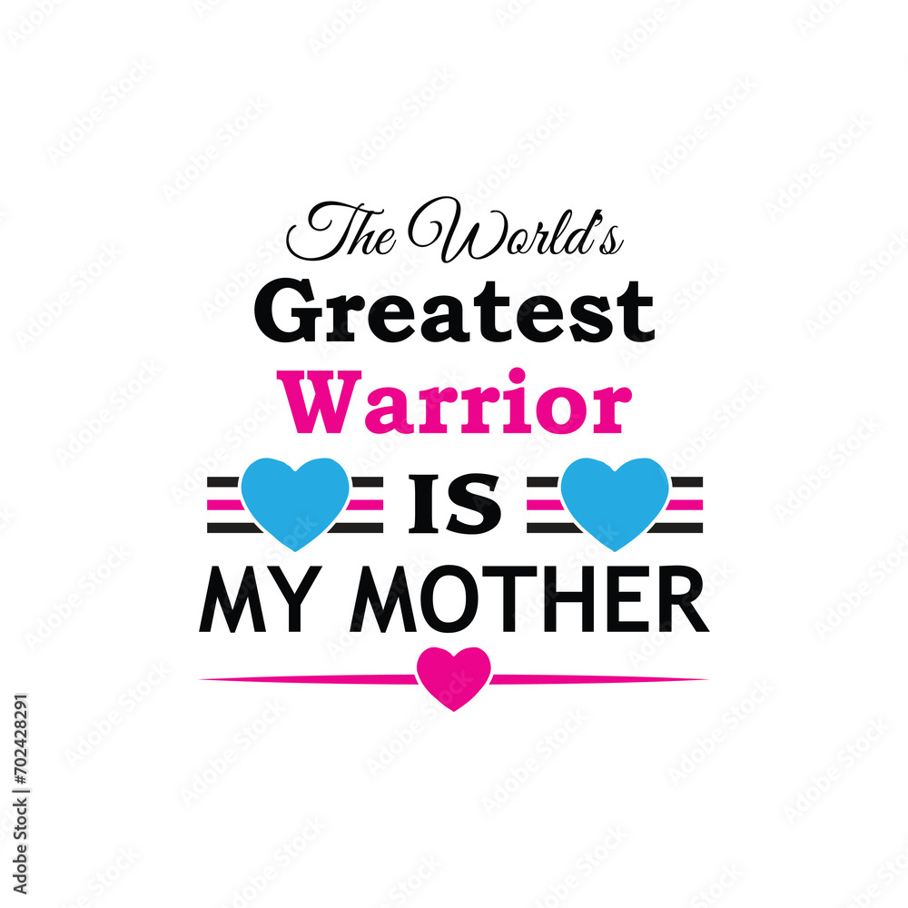 Mug design template the world's greatest warrior is my mother