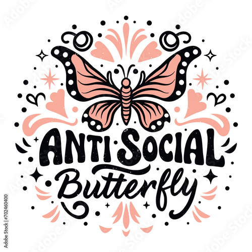 Anti social butterfly lettering drawing. Cute groovy boho aesthetic illustration. Social anxiety introvert asocial quotes for spiritual women. Introvert text shirt design, badge and print vector.