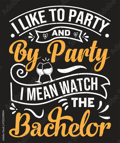 I like to party and by party I mean watch The Bachelor