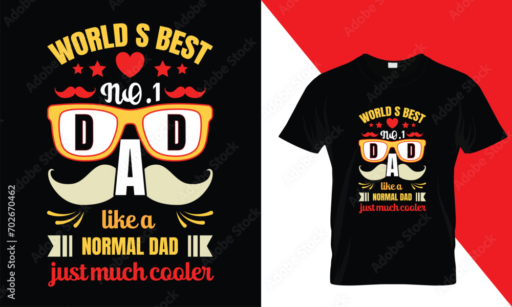 World s best no.a1 dad like a normal dad just much Cocler  t shirt design