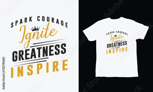 Spark courage, ignite greatness, inspire, Hand drawn lettering design, Calligraphy t shirt design, Isolated on white background, SVG Files for Cutting Cricut and Silhouette 