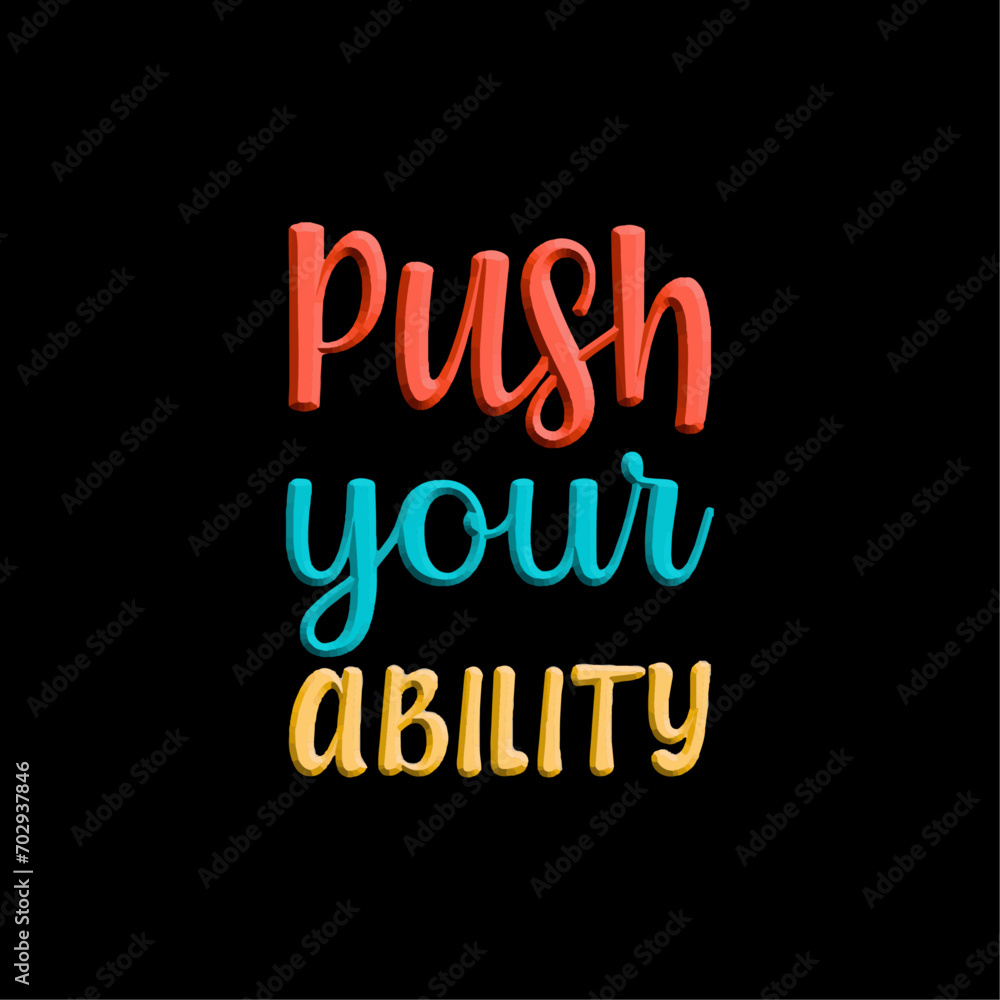 push your ability typograhy lettering typograhy quotes vector design push your ability typograhy lettering typograhy quotes vector design