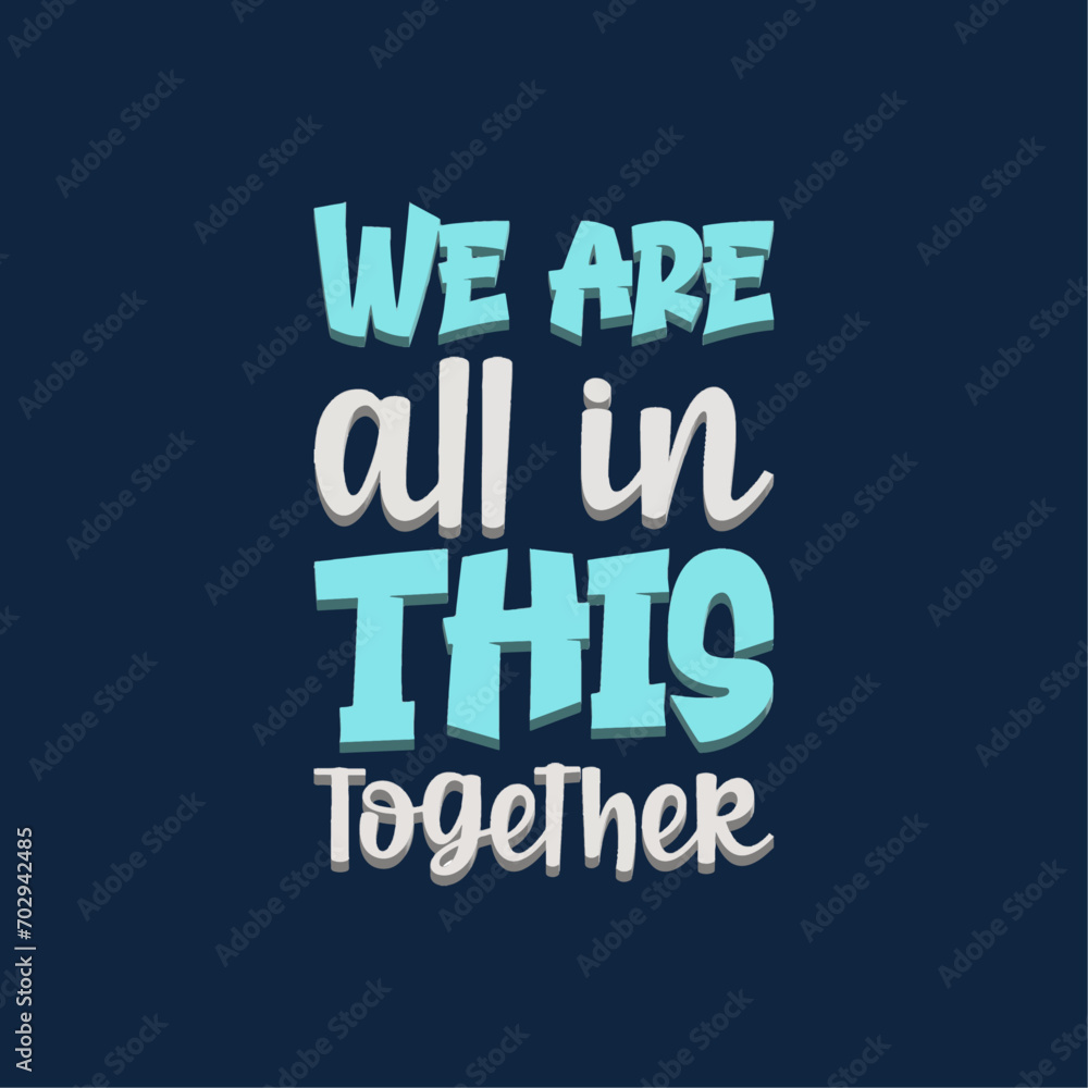 Obraz premium We are all in this together lettering creative design vector design