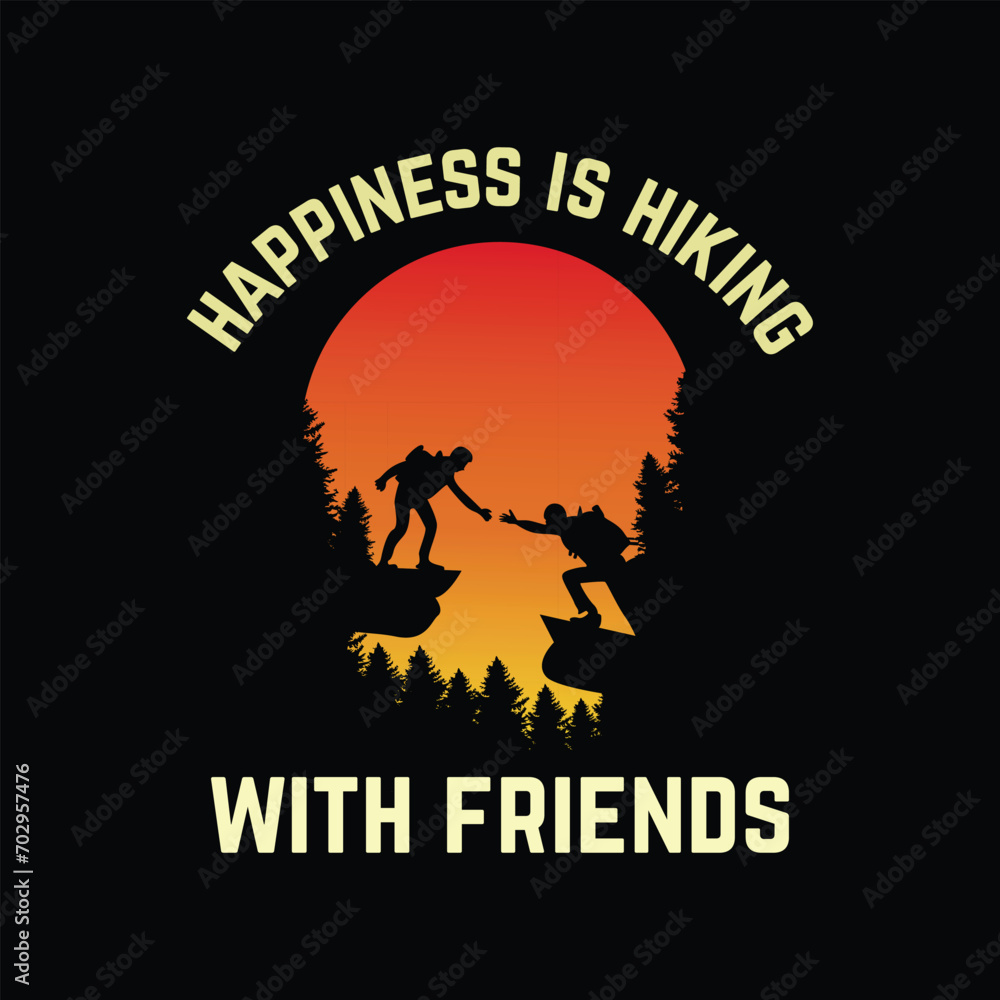 Hiking vector t shirt design , happiness is hiking with friends quote best design.