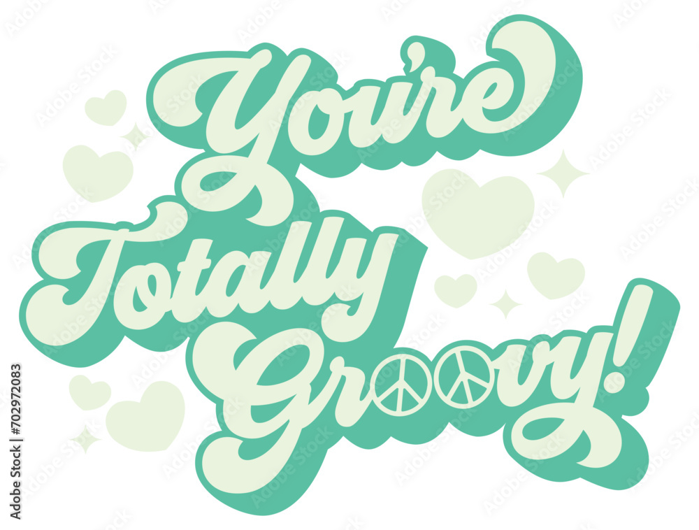 You're Totally Groovy Valentine You're Totally Groovy Valentine