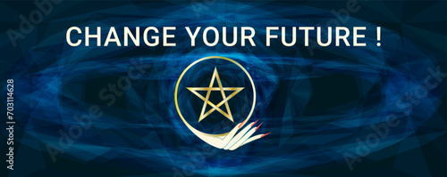 Facebook cover. Affirmation .Change your future. Ace of Pentacles