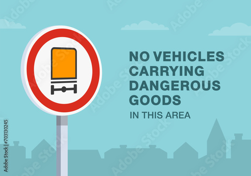 Safe driving tips and traffic regulation rules. Close-up of european "No vehicles carrying dangerous goods" sign. Flat vector illustration template.