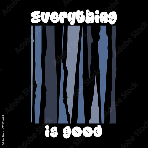 everything is good quoted and camo background vector illustration for t shirt, hoodie poster, street wear