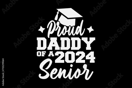 Proud daddy of a 2024 senior Class of 2024 T-Shirt Design