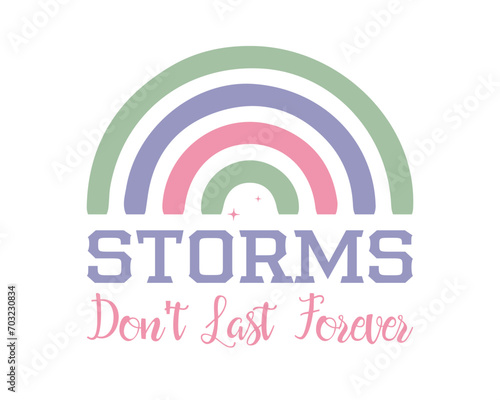 Storms don't last forever Mental health positive saying retro boho rainbow art on white background