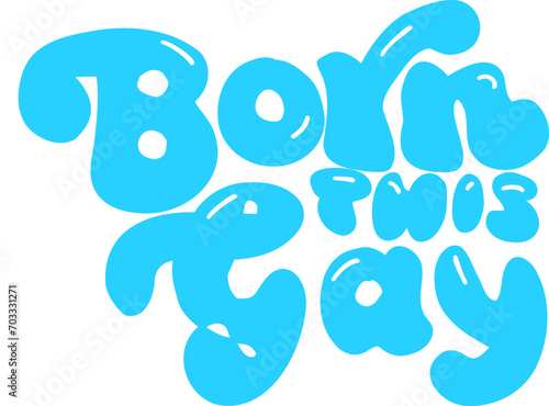 Born this way