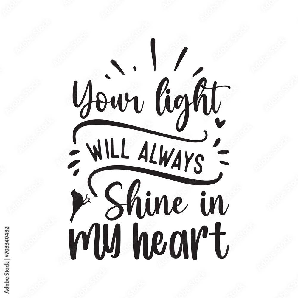 Memorial Quotes Design, Memorial Quotes Svg Design,Remembrance Svg, cardinal svg, Your light will always Shine in my heart