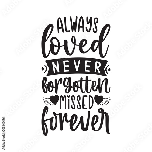 Memorial Quotes Design, Memorial Quotes Svg Design,Remembrance Svg, cardinal svg, Always loved never forgotten forever missed