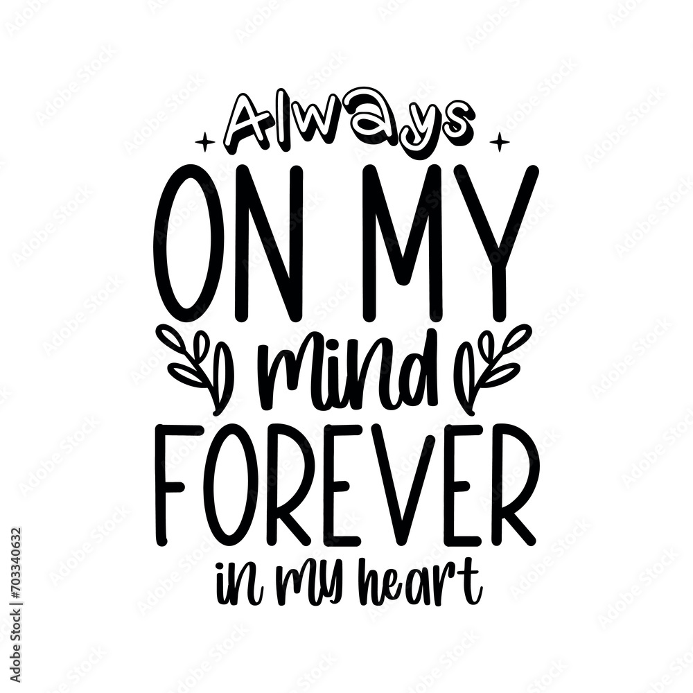 Memorial Quotes Design, Memorial Quotes Svg Design,Remembrance Svg, cardinal svg, Always on my mind forever in my heart