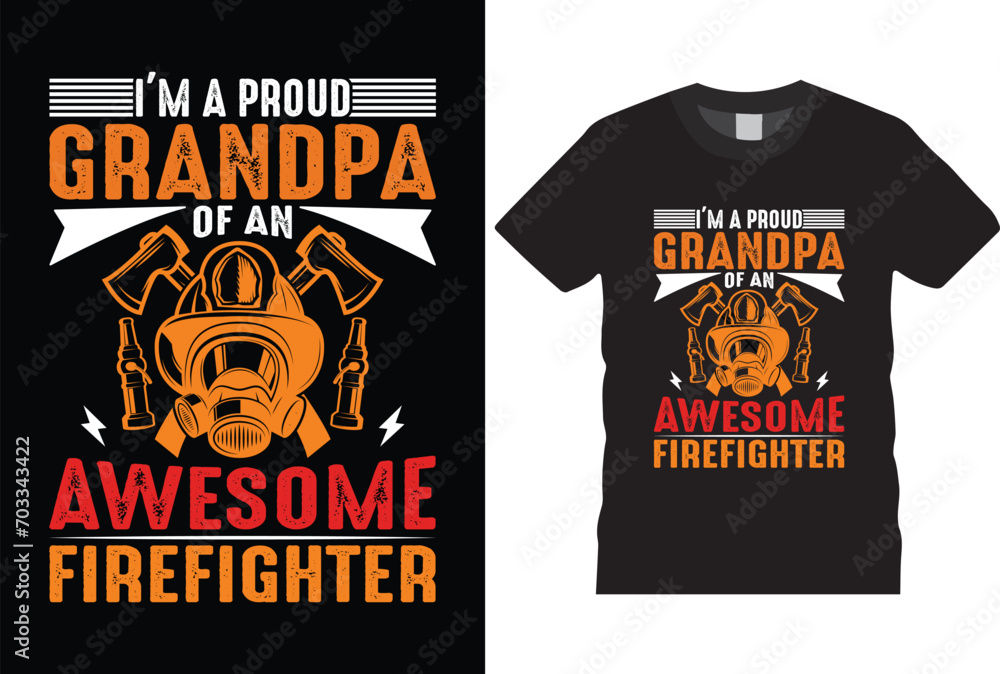 I'm a proud grandpa of an awesome firefighter t shirt design