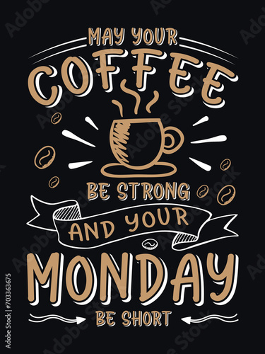 May your coffee be strong and your monday t shirt design coffee cup free vector