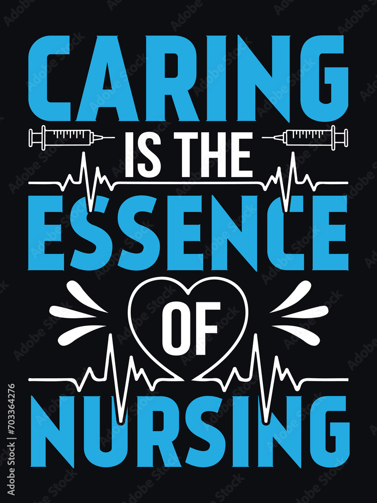 Naklejka premium Caring is the essence of Nursing t-shirt designs with free vector T shirt
