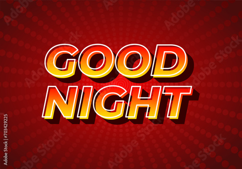 Good night. Text effect in 3D style, gradient yellow red color. Dark red background