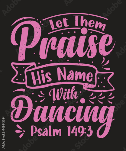 Let Them Praise His Name With Dancing
