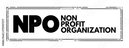 NPO - Non-Profit Organization is a legal entity organized and operated for a collective, public or social benefit, acronym concept stamp