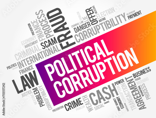 Political Corruption is the use of powers by government officials or their network contacts for illegitimate private gain, word cloud concept background