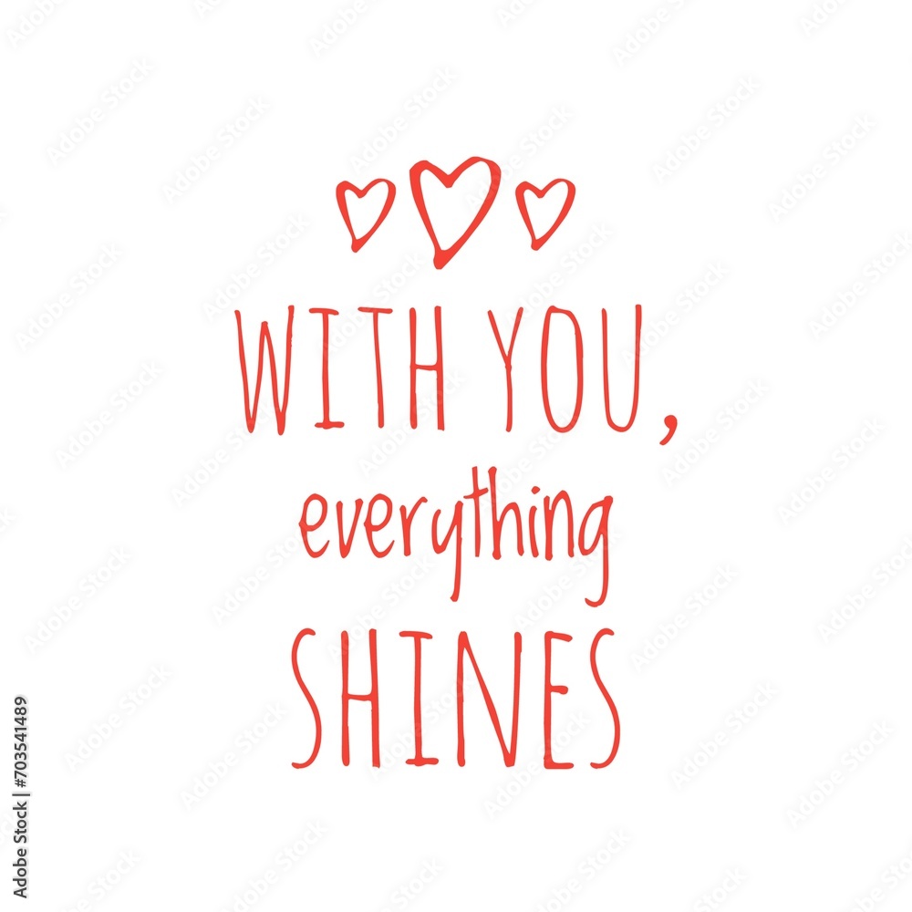 ''With you everything shines'' Positive quote illustration