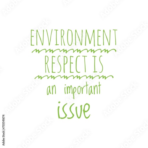 ''Environment respect'' Environmental Quote Illustration