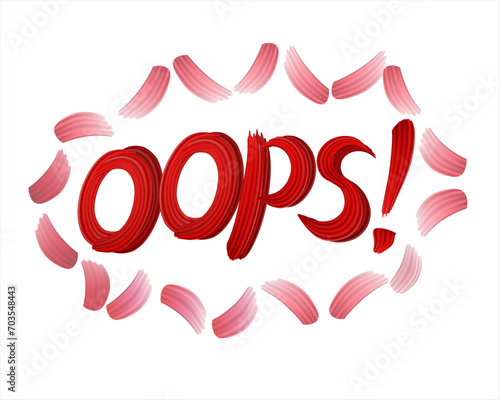 Red petals paint lettering of OOPS. Hand Brush Strokes lettering. OOPS - speech bubble in paint stripe. The red grunge brush stroke. Vector illustration for print on shirt, card, poster. 