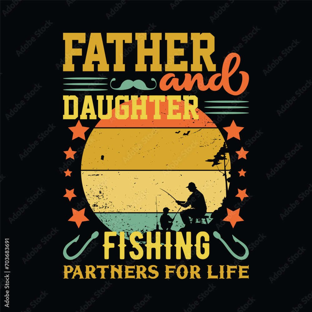 Father and daughter fishing partners for life. Father's day t-shirt design. Vector illustrations.