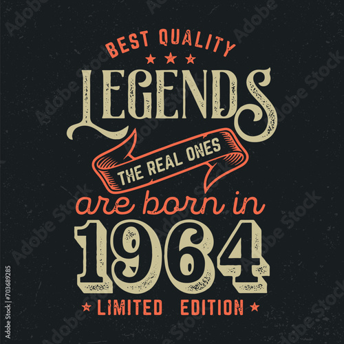 Legends Are Born In 1964 - Fresh Birthday Design. Good For Poster, Wallpaper, T-Shirt, Gift.