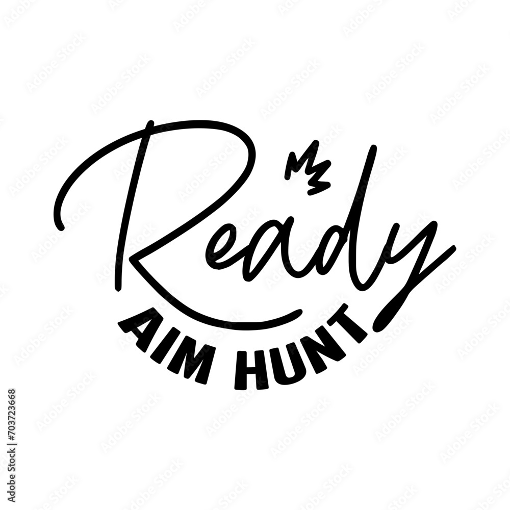 Obraz premium Ready Aim Hunt SVG