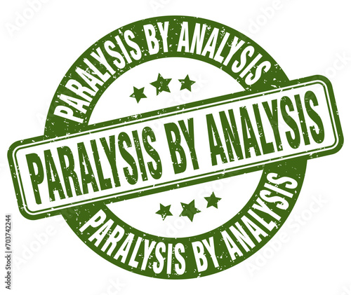 paralysis by analysis stamp. paralysis by analysis label. round grunge sign