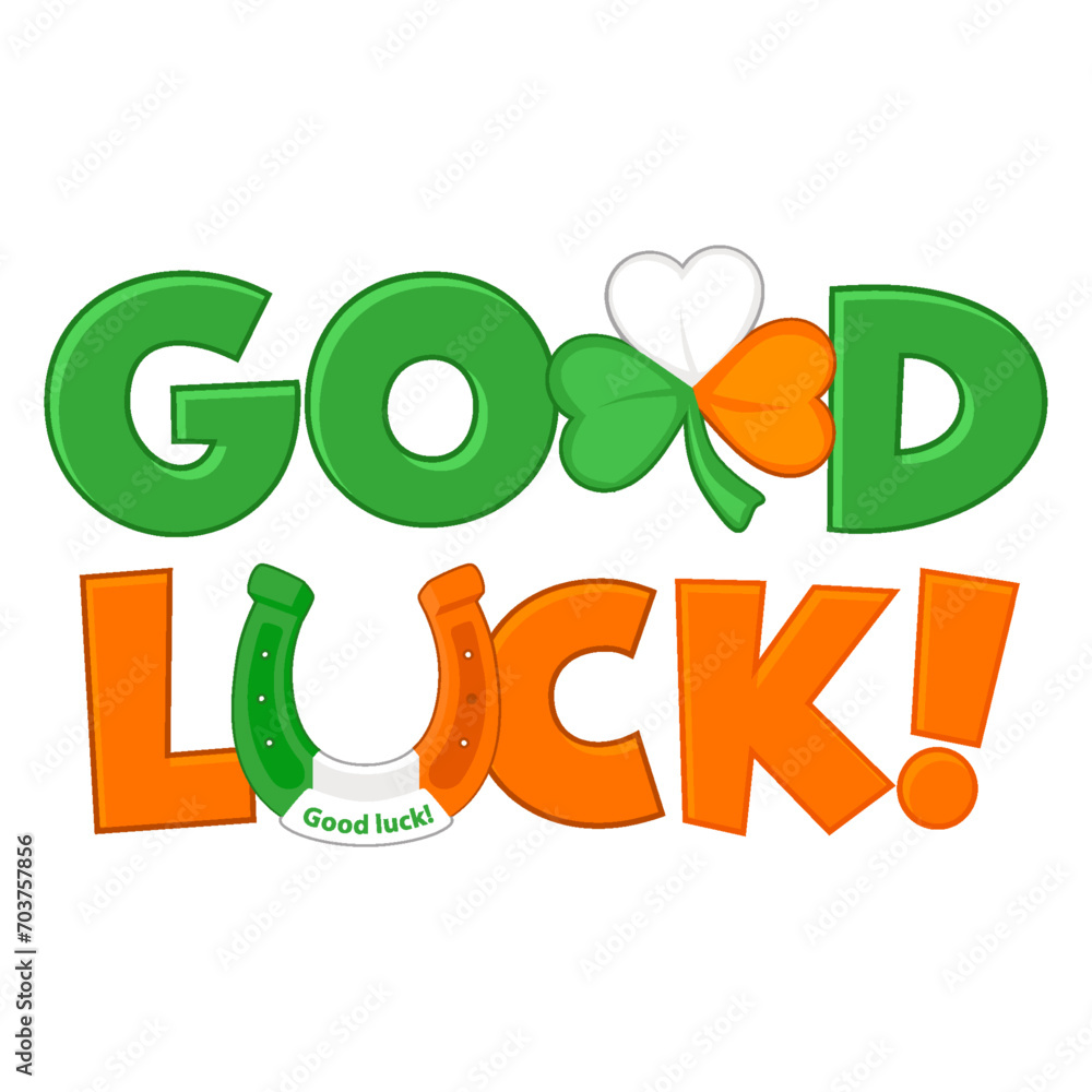 Fototapeta premium The inscription Good luck. Irish flag colors. The symbols of good luck are horseshoe and clover