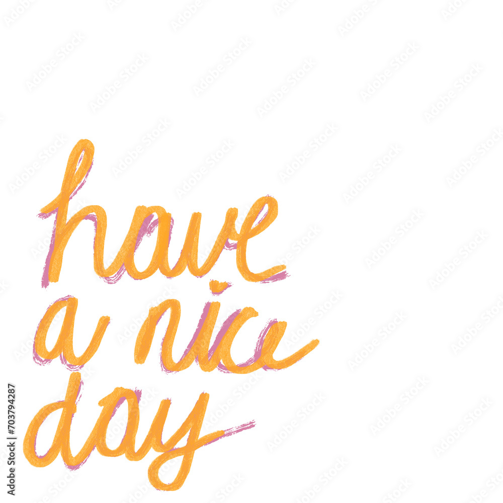 Have a nice day text Have a nice day text