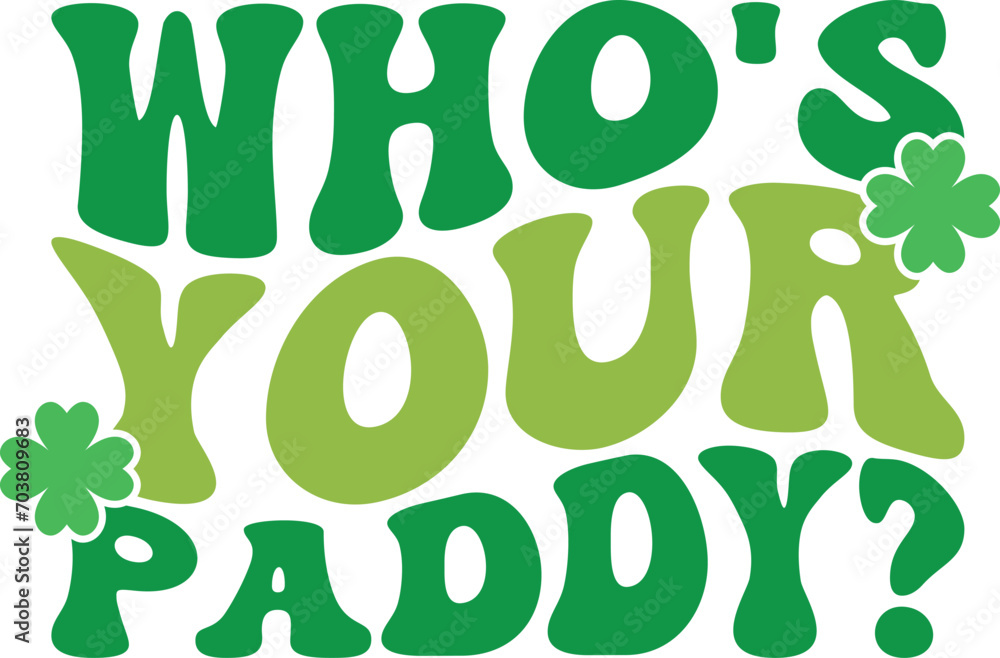 Who's your paddy? Retro T-shirt, St Patrick's Day Shirt, St Patrick's Day Saying, St Patrick's Quote, Shamrock Retro, Irish Retro, Saint Patricks Day, Lucky, Cut File For Cricut And Silhouette