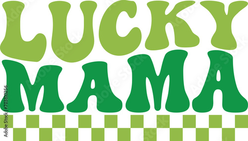 Lucky mama Retro T-shirt, St Patrick's Day Shirt, St Patrick's Day Saying, St Patrick's Quote, Shamrock Retro, Irish Retro, Saint Patricks Day, Lucky, Cut File For Cricut And Silhouette