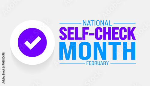 February is National Self Check Month background template. Holiday concept. background, banner, placard, card, and poster design template with text inscription and standard color. vector illustration.