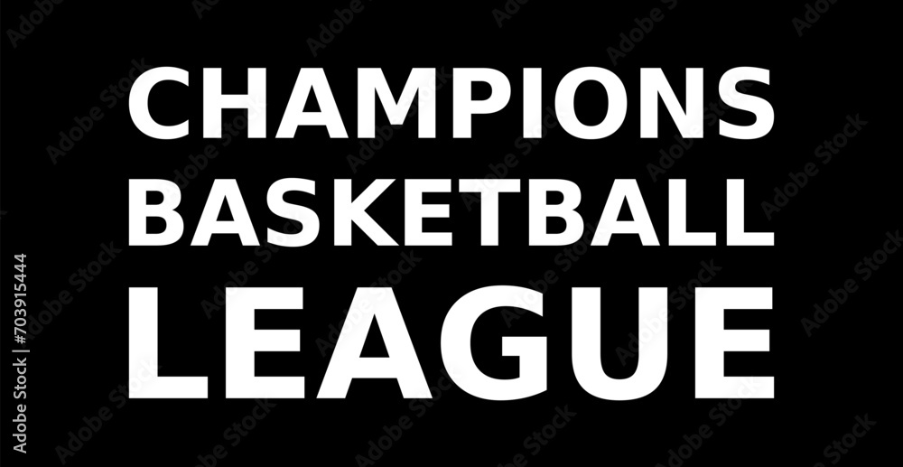 Champions Basketball League Simple Typography With Black Background