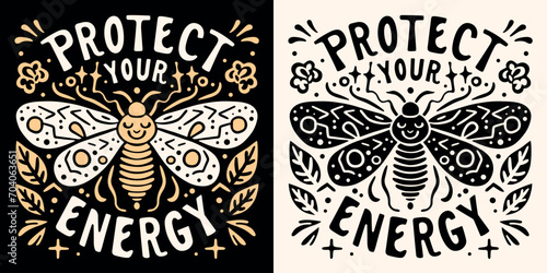 Protect your energy lettering with butterfly and plants illustration drawing. Cute divine feminine energy aesthetic. Spiritual quotes for women. Witch self care text t-shirt design and print vector. photo