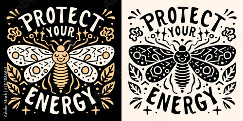 Protect your energy lettering with butterfly and plants illustration drawing. Cute divine feminine energy aesthetic. Spiritual quotes for women. Witch self care text t-shirt design and print vector.