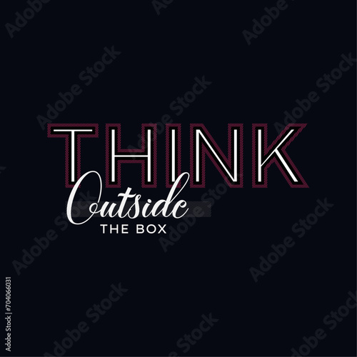 Think Outside the box lettering typography vector creative graphic print t shirt