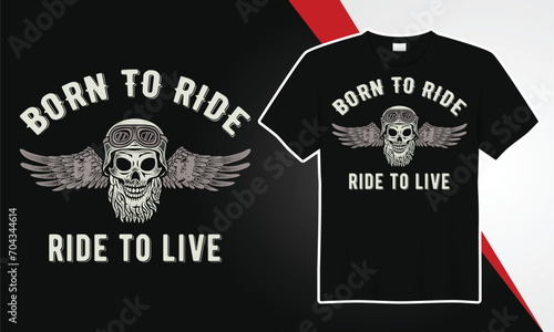 Born to ride, ride to live t shirt design