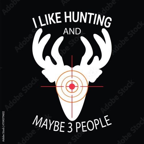 1.	I LIKE HUNTING AND MAYBE 3 PEOPLE 
