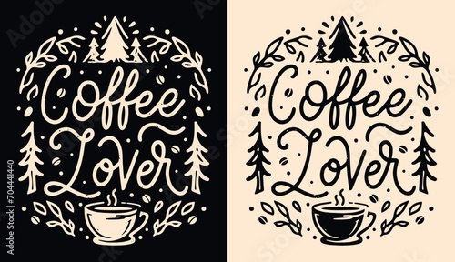 Coffee lover lettering coffee cup and woods illustration poster. Mountain and winter rustic cozy vintage caffeinated aesthetic drawing for barista and coffee shops. Mug print label packaging vector.