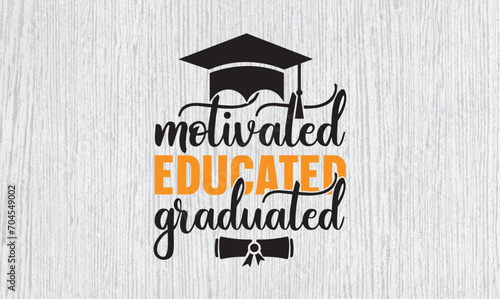 motivated educated graduated svg t-shirt design
