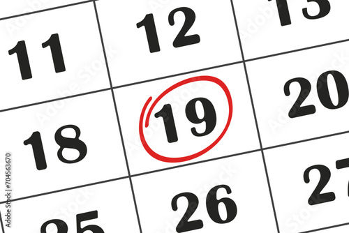 Calendar date, 19 day is circled in red marker. Monthly calendar. Save the date written on your calendar.