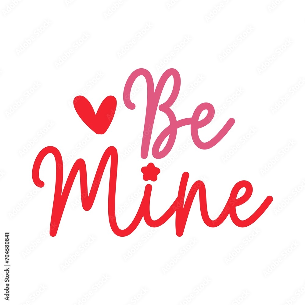 Valentine’s Day Be Mine text phrase design on plain white transparent isolated background for shirt, hoodie, sweatshirt, apparel, card, tag, mug, icon, poster or badge Valentine’s Day Be Mine text phrase design on plain white transparent isolated background for shirt, hoodie, sweatshirt, apparel, card, tag, mug, icon, poster or badge