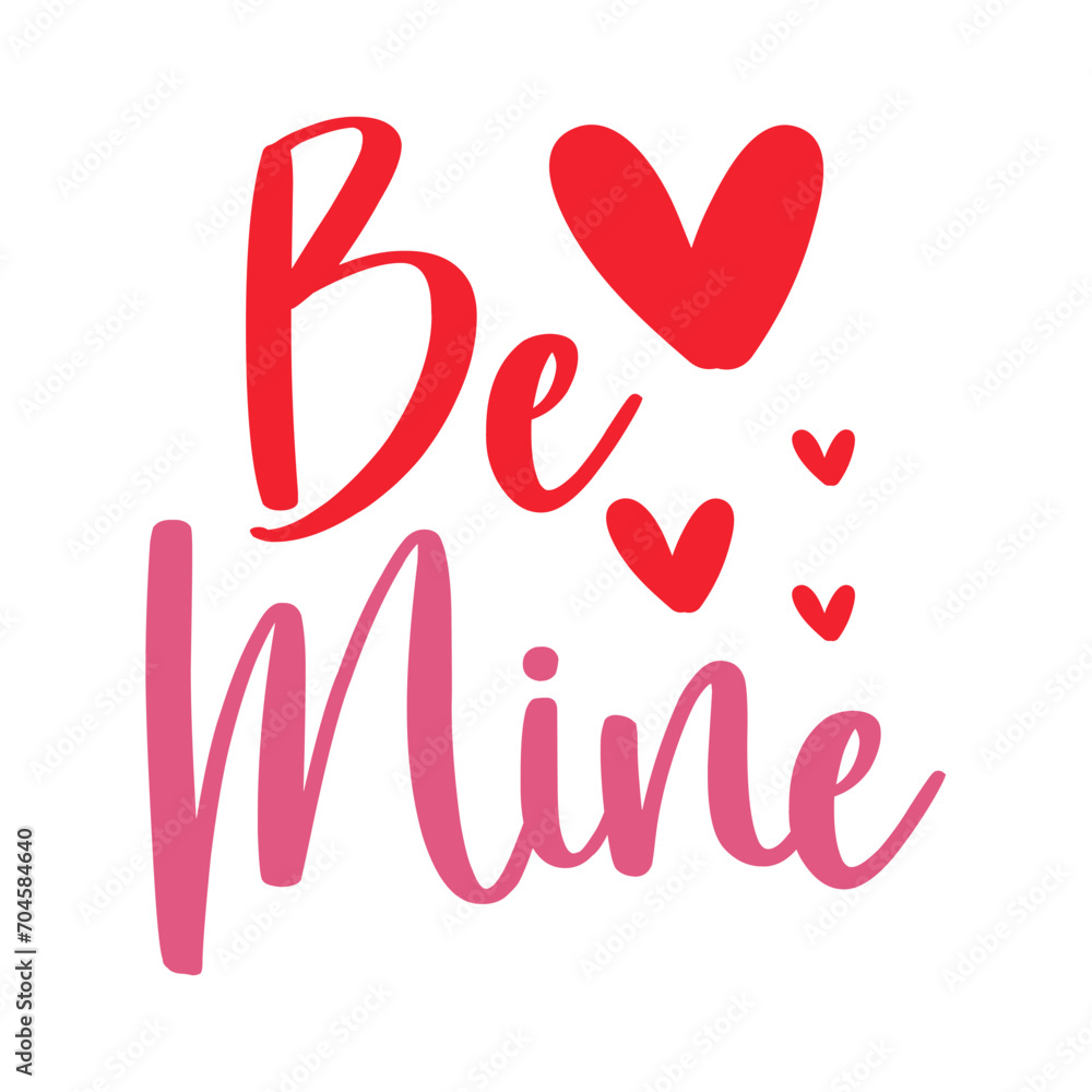 Valentine’s Day Be Mine text phrase design on plain white transparent isolated background for shirt, hoodie, sweatshirt, apparel, card, tag, mug, icon, poster or badge Valentine’s Day Be Mine text phrase design on plain white transparent isolated background for shirt, hoodie, sweatshirt, apparel, card, tag, mug, icon, poster or badge