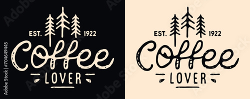 Coffee lover lettering fir trees illustration poster. Mountain and winter rustic cozy vintage caffeinated cabin life aesthetic drawing for barista and coffee shops. Mug print label packaging vector. photo