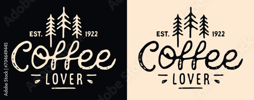 Coffee lover lettering fir trees illustration poster. Mountain and winter rustic cozy vintage caffeinated cabin life aesthetic drawing for barista and coffee shops. Mug print label packaging vector.